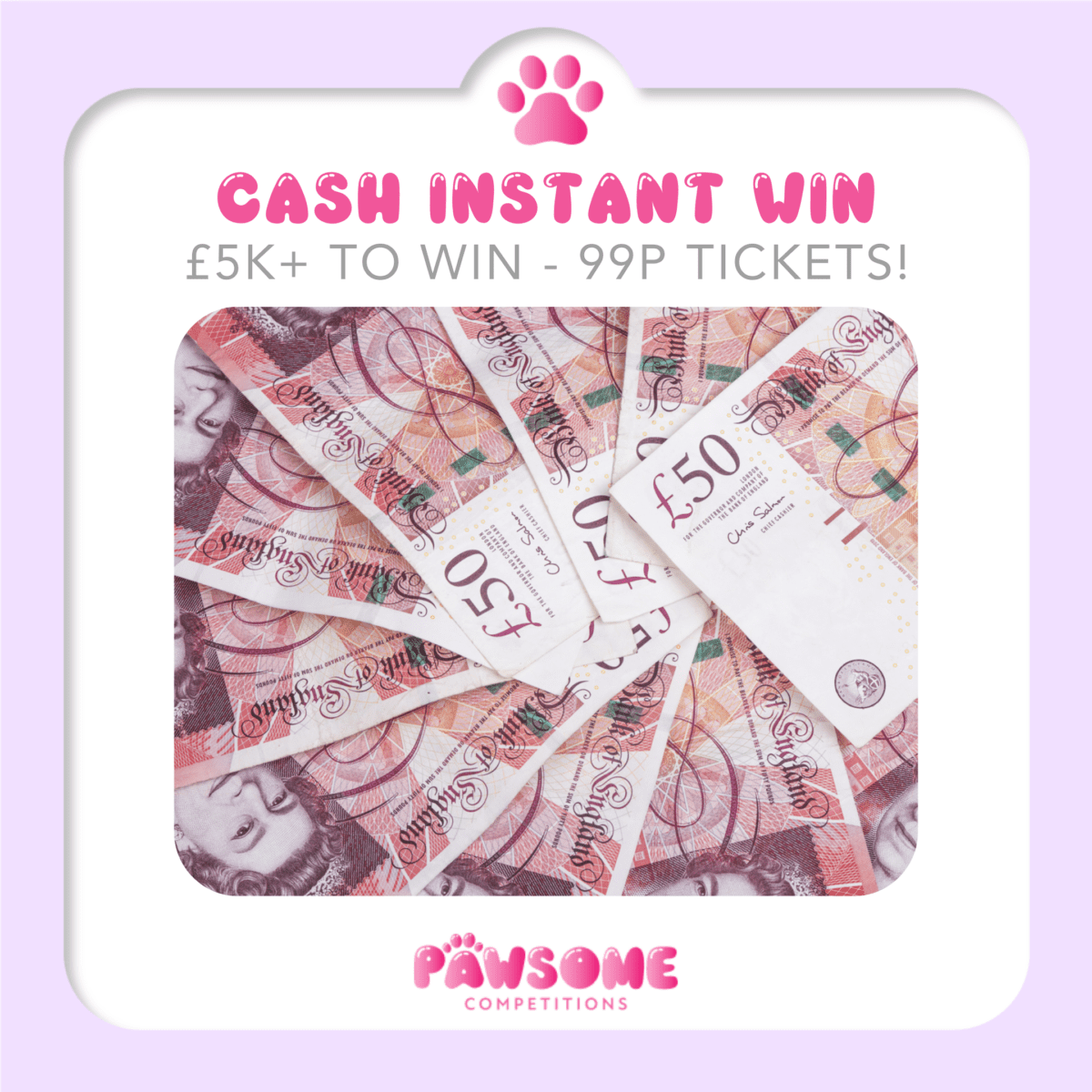 INSTANT WIN - CASH/CREDIT (£500 SELL OUT PRIZE)