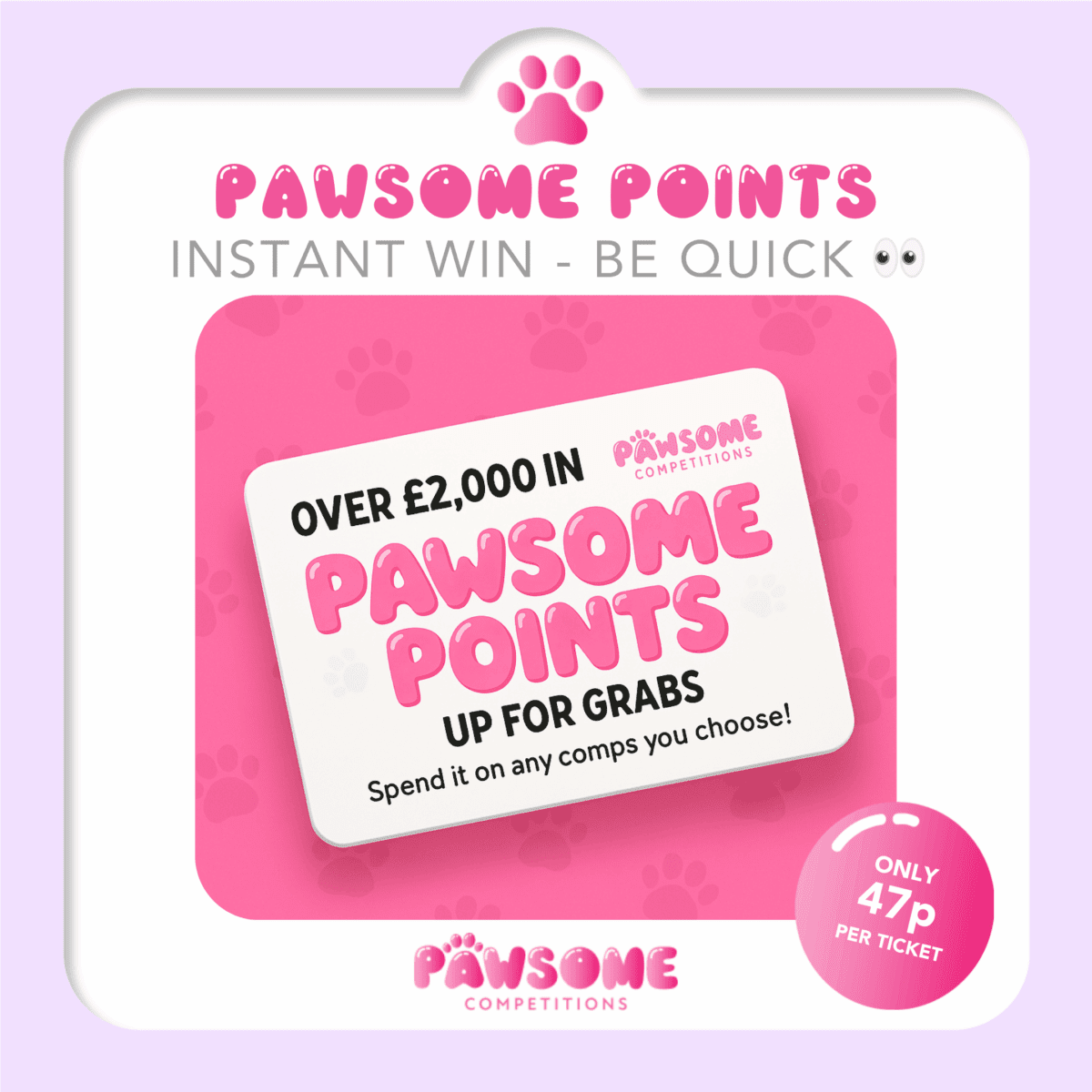 INSTANT WIN - PAWSOME POINTS!