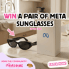 WIN A PAIR OF META SUNGLASSES