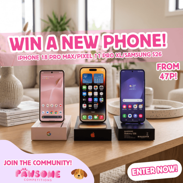 WIN A BRAND NEW iPhone 18 Pro Max /Pixel 11 Pro XL/Samsung S26